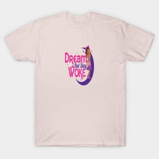 Dream But Stay Woke T-Shirt